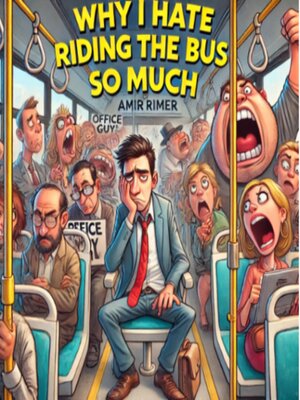 cover image of Why I Hate Riding the Bus So Much